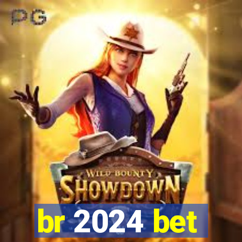 br 2024 bet